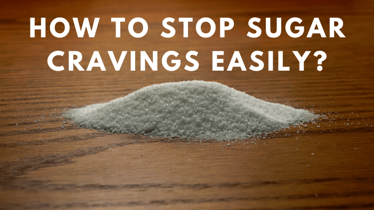 How to stop sugar cravings easily